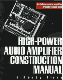 High-Power Audio Amplifier Construction Manual by Randy Slone